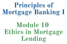 POMB 1 - Module 10 Ethics in Mortgage Lending